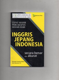 Image of Cepat Mahir Percakapan Sehari-Hari Inggris Jepang Indonesia Secara Benar dan Akurat